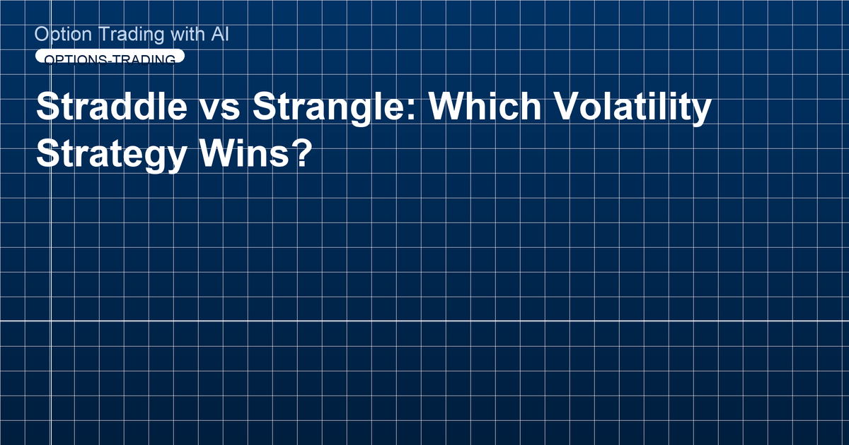 Straddle vs Strangle: Which Volatility Strategy Wins?